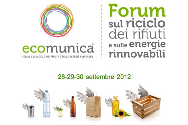 ecomunica Forum sul riciclo dei rifiuti e sulle energie rinnovabili - roma 28-29-30 settembre 2012